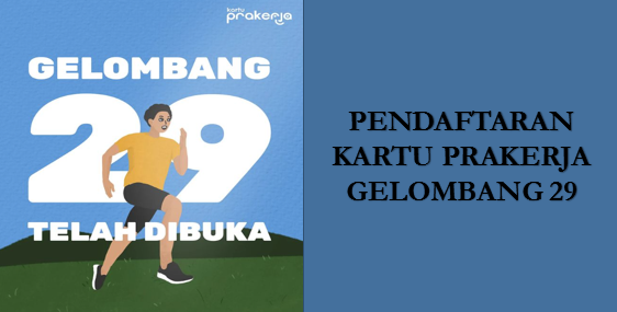 Gelombang 29 Pendaftaran Kartu Prakerja Sudah Dibuka, Daftar Di www.prakerja.go.id