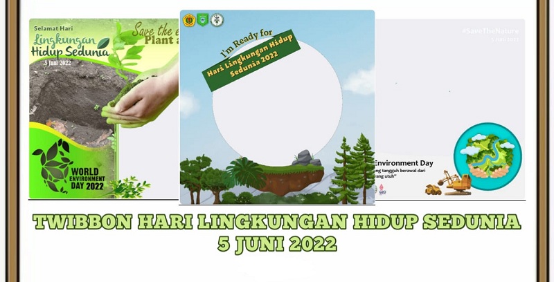 Twibbon Hari Lingkungan Hidup Sedunia 2022